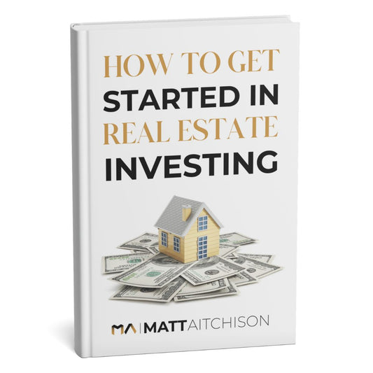 How to get Started in Real Estate Investing