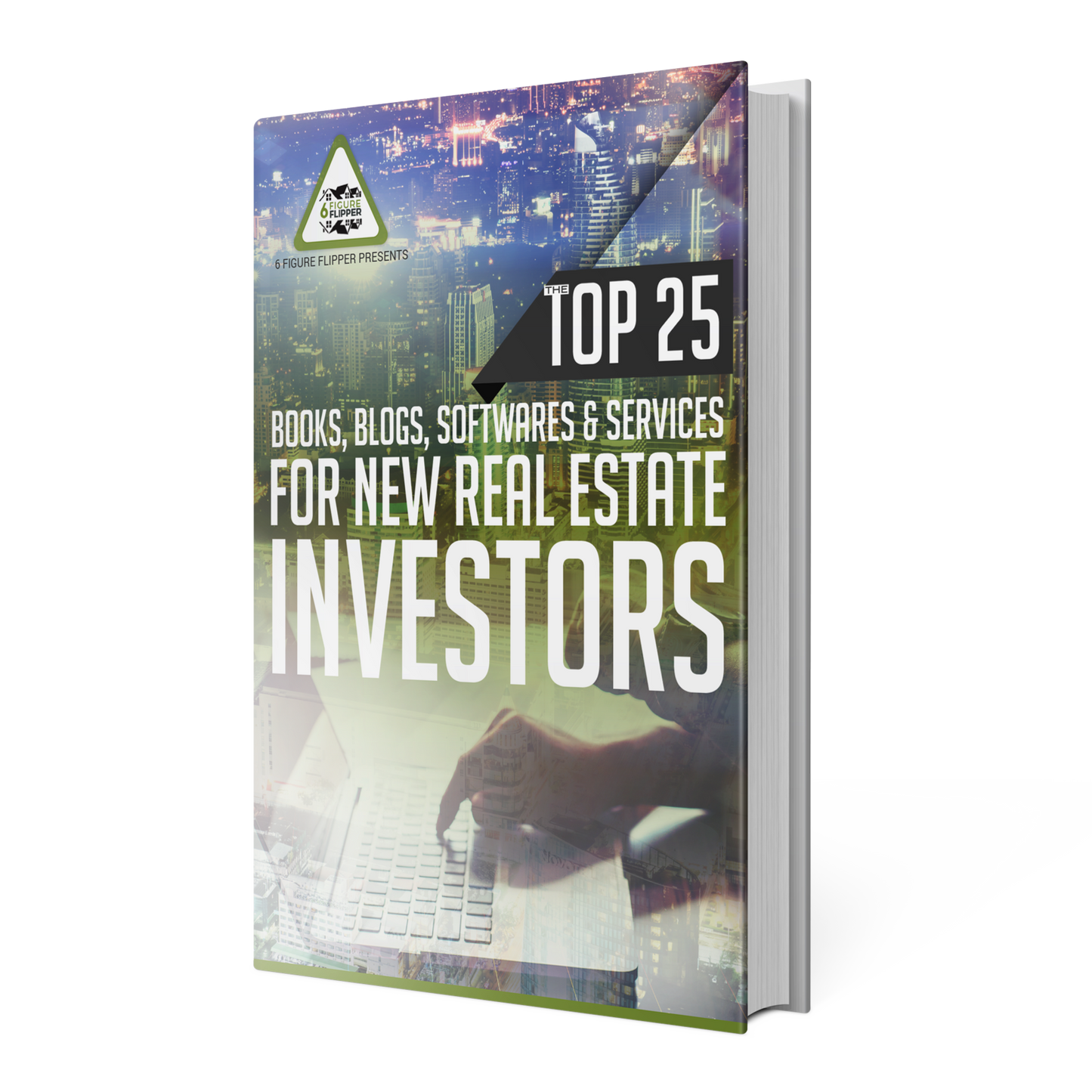 Top 25 Books, Blogs, Softwares & Services for New Real Estate Investors