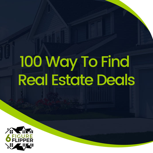 100 Ways To Find Real Estate Deals