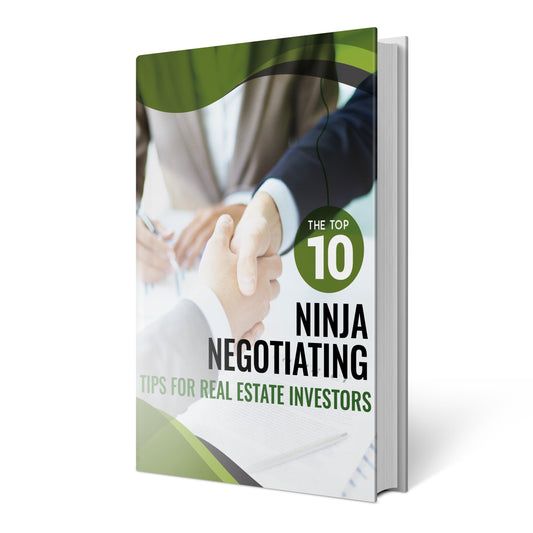 Top 10 Ninja Negotiating Tips for Real Estate Investors